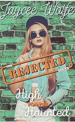 High for the Haunted (Rejected 4) by Jaycee Wolfe