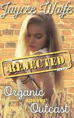 Organic for the Outcast (Rejected 7) by Jaycee Wolfe