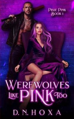 Werewolves Like Pink Too by D.N. Hoxa