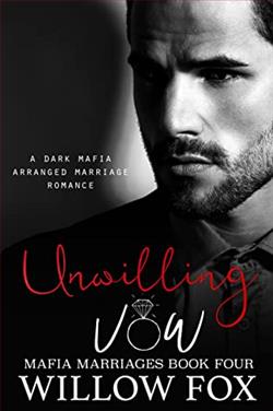 Unwilling Vow (Mafia Marriages 4) by Willow Fox