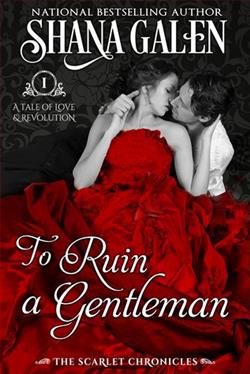 To Ruin a Gentleman (The Scarlet Chronicle 1) by Shana Galen