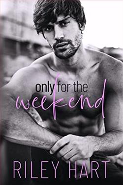 Only for the Weekend by Riley Hart
