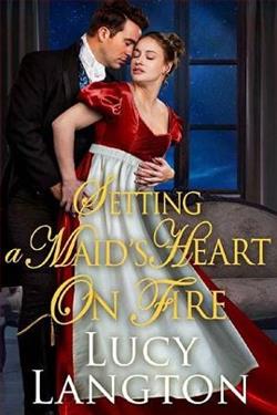 Setting a Maid's Heart on Fire by Lucy Langton