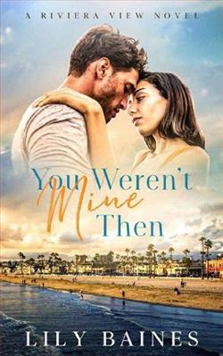 You Weren't Mine Then by Lily Baines