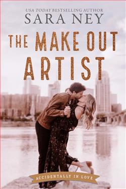 The Make Out Artist (Accidentally in Love 3) by Sara Ney