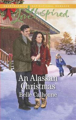 An Alaskan Christmas (Alaskan Grooms 6) by Belle Calhoune