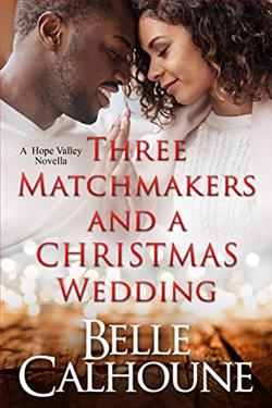 Three Matchmakers And A Christmas Wedding by Belle Calhoune