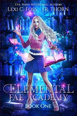 Elemental Fae Academy: Book One by Lexi C. Foss