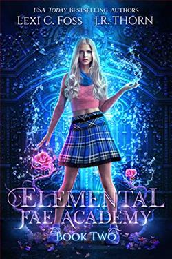 Elemental Fae Academy: Book Two by Lexi C. Foss