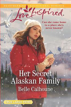 Her Secret Alaskan Family (Home to Owl Creek 1) by Belle Calhoune