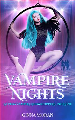 Vampire Nights (La Vega Vampire Showstoppers 1) by Ginna Moran
