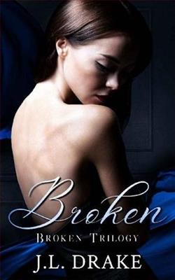 Broken (Broken Trilogy 1) by J.L. Drake