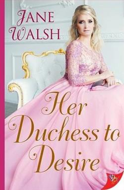 Her Duchess to Desire by Jane Walsh