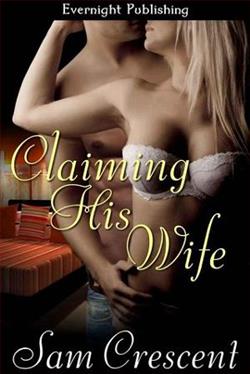 Claiming His Wife by Sam Crescent