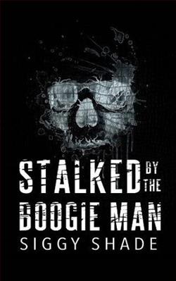 Stalked By the Boogie Man by Siggy Shade