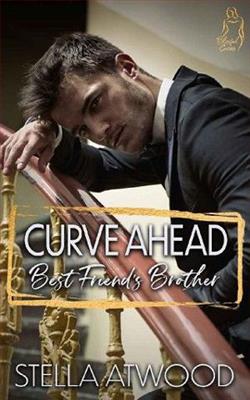 Curve Ahead: Best Friend's Brother by Stella Atwood