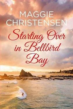 Starting Over in Bellbird Bay by Maggie Christensen