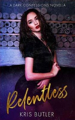 Relentless (Dark Confessions 3.50) by Kris Butler