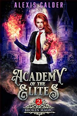 Broken Magic (Academy of the Elites 2) by Alexis Calder