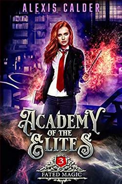 Fated Magic (Academy of the Elites 3) by Alexis Calder