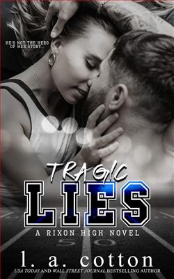Tragic Lies (Rixon High 2) by L.A. Cotton