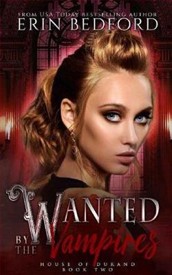 Wanted by the Vampires (House of Durand) by Erin Bedford