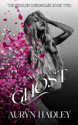 Not A Ghost by Auryn Hadley