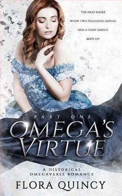 Omega's Virtue: Part One (The Hartwell Sisters Saga 2) by Flora Quincy