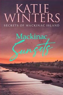 Mackinac Sunsets (Secrets of Mackinac Island 6) by Katie Winters