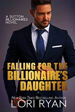 Falling for the Billionaire's Daughter (The Sutton Billionaires 6) by Lori Ryan