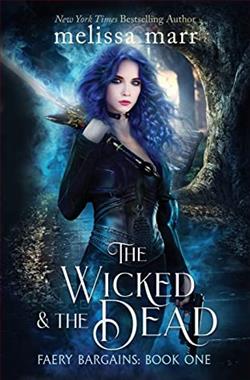 The Wicked and the Dead (Faery Bargains 1) by Melissa Marr