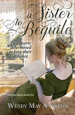 A Sister to Beguile (Sherton Sisters 5) by Wendy May Andrews
