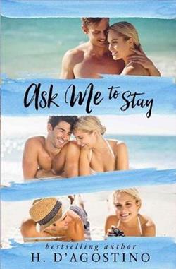 Ask Me To Stay by Heather D'Agostino