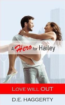 A Hero for Hailey (Love will OUT 1) by D.E. Haggerty