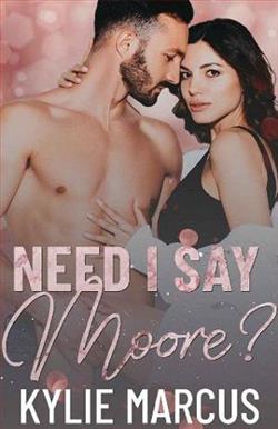 Need I Say Moore by Kylie Marcus