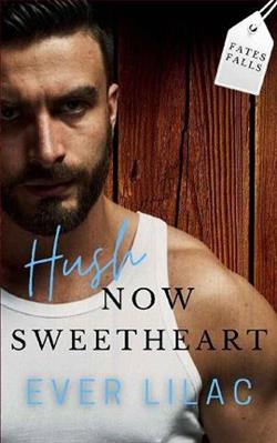Hush Now Sweetheart by Ever Lilac