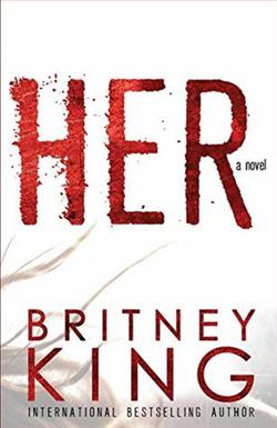 HER: A Psychological Thriller by Britney King