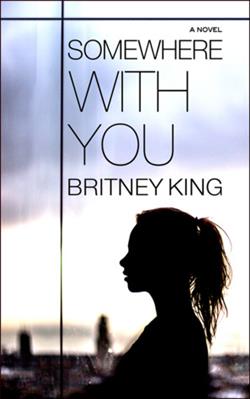 Somewhere With You by Britney King