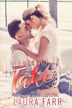 Whatever It Takes (Healing Hearts 3) by Laura Farr