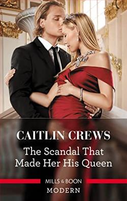 The Scandal That Made Her His Queen by Caitlin Crews