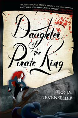 Daughter of the Pirate King (Daughter of the Pirate King 1) by Tricia Levenseller
