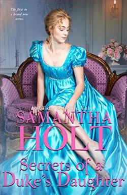 Secrets of a Duke's Daughter (The Duchess's Investigative Society 1) by Samantha Holt