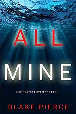 All Mine by Blake Pierc