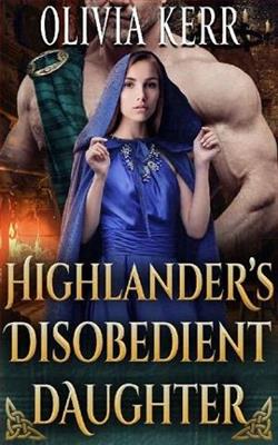 Highlander's Disobedient Daughter by Olivia Kerr