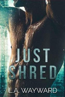 Just Shred by L.A. Wayward