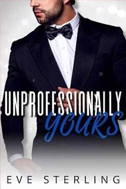 Unprofessionally Yours by Eve Sterling