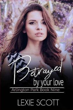Betrayed by Your Love by Lexie Scott