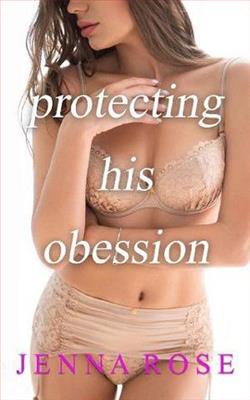 Protecting His Obsession by Jenna Rose