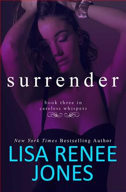 Surrender (Careless Whispers 3) by Lisa Renee Jones