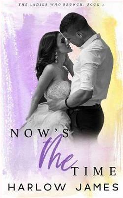 Now's The Time (The Ladies Who Brunch 3) by Harlow James